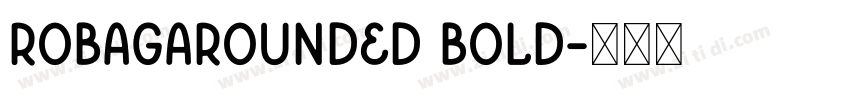 RobagaRounded Bold字体转换